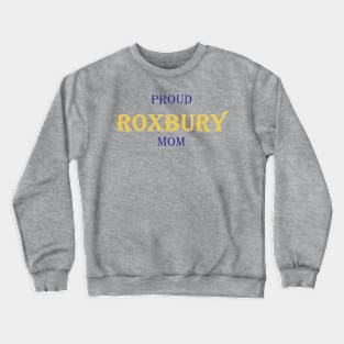 Proud Roxbury Mom Crewneck Sweatshirt